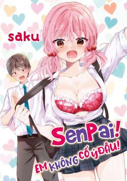 Senpai! Em Không cố ý đâu!