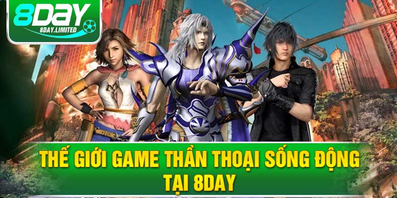 Thế giới game thần thoại sống động tại 8day