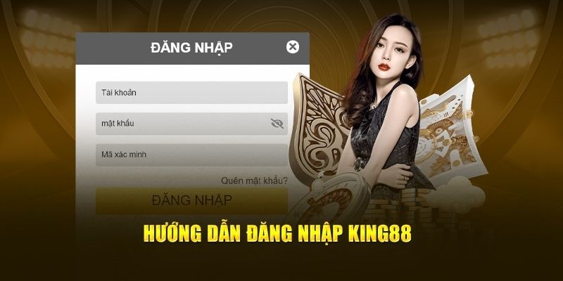 Hướng dẫn đăng nhập King88 chi tiết nhất cho anh em tân thủ