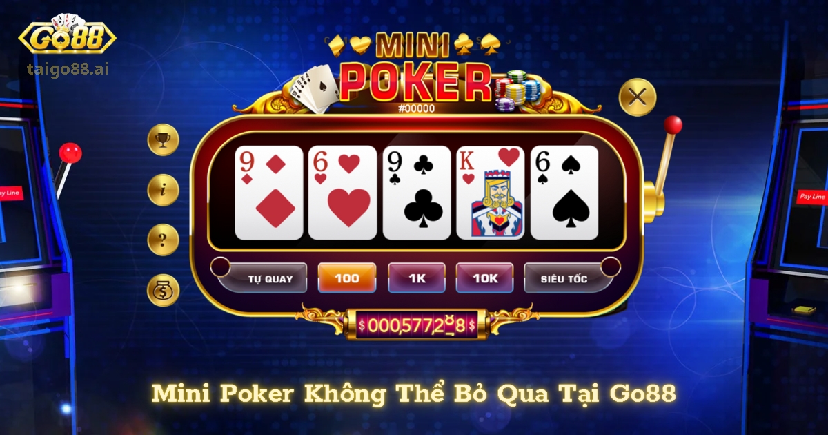 Tất Tần Tật Về Tựa Game Mini Poker Không Thể Bỏ Qua Tại Go88