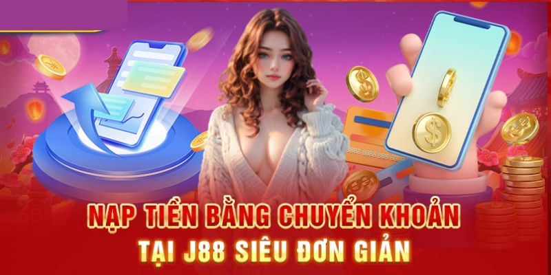 Những cách nạp tiền vào nhà cái j88