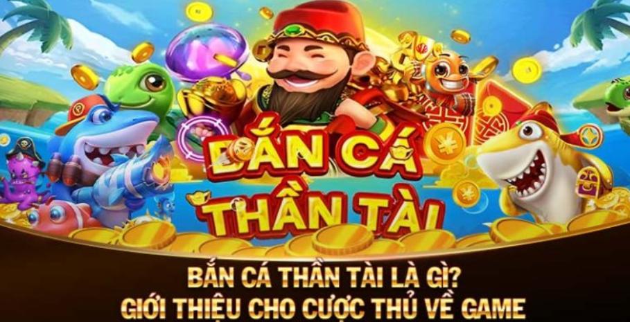 Giới thiệu về bắn cá thần tài