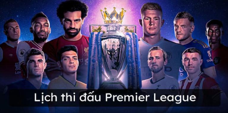 Lịch thi đấu premier league