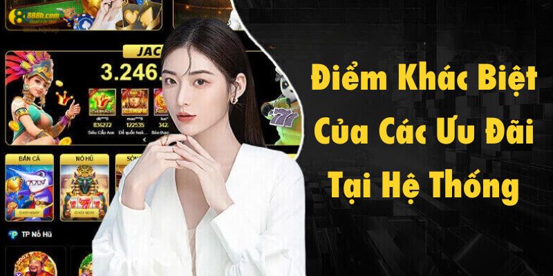 Điểm khác biệt của các ưu đãi tại hệ thống