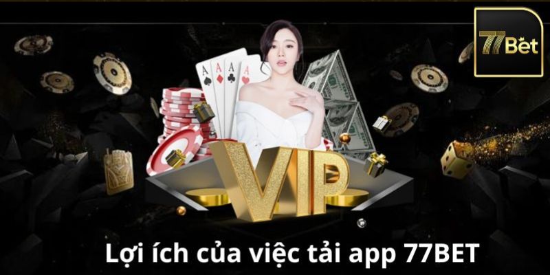 Hướng Dẫn Tải App 77bet - Đặt Cược Tự Do, Không Lo Bị Chặn